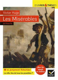 Les Misérables: suivi d'un dossier « La ville, lieu de tous les possibles »