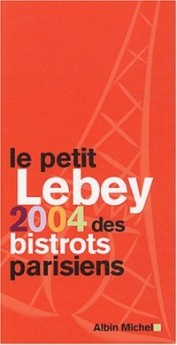Le Petit Lebey 2004 des bistrots parisiens