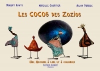 Les cocos des zozios : Une histoire à lire et à colorier