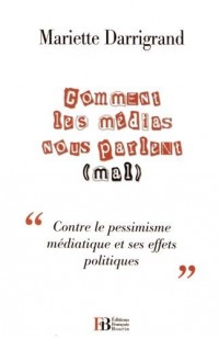 Comment les médias nous parlent (mal) : 