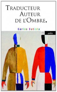 Traducteur, Auteur de l'Ombre