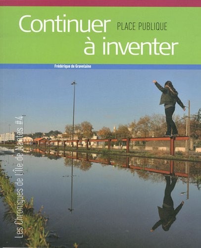 Place Publique, Hors série, N°4: Continuer à inventer chroniques de l´île