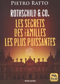 Rothschild et Co. - Les secrets des familles les plus puissantes