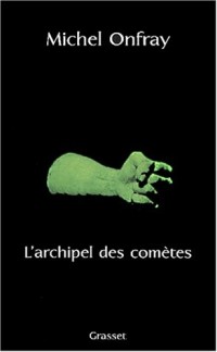 Journal hédoniste : Tome 3, L'Archipel des comètes