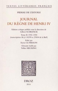 Journal du règne de Henri IV : Tome 2, 1592-1594