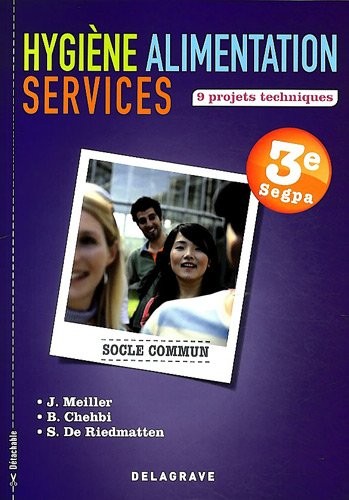 Hygiène alimentation services : 9 projets techniques 3e Segpa