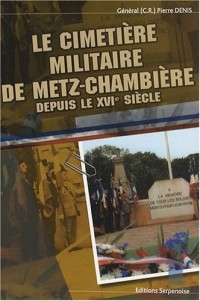 Le cimetière militaire de Metz-Chambière depuis le XVIe siècle