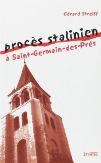 Procès stalinien à Saint Germain-des-Prés