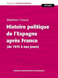 Histoire politique de l’Espagne après Franco (de 1975 à nos jours)