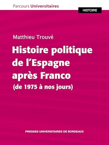 Histoire politique de l’Espagne après Franco (de 1975 à nos jours)