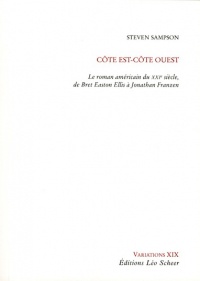 Côte est - Côte ouest : Le roman américain du XXIe siècle de Bret Easton Ellis à Jonathan Franzen