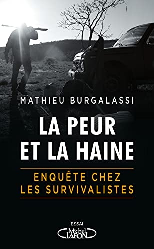 La peur et la haine - Enquête chez les survivalistes