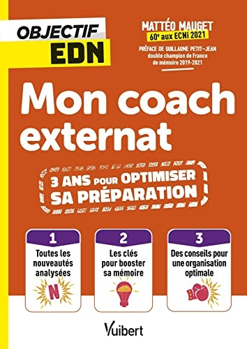 Objectif EDN : Mon coach externat, 3 ans pour optimiser sa préparation: Toutes les nouveautés analysées - Les clés pour booster sa mémoire - Des conseils pour performer dans ses révisions