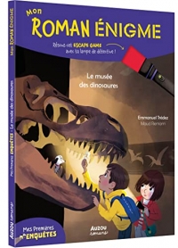 MON ROMAN ÉNIGME - MES PREMIÈRES ENQUÊTES : LE MUSÉE DES DINOSAURES