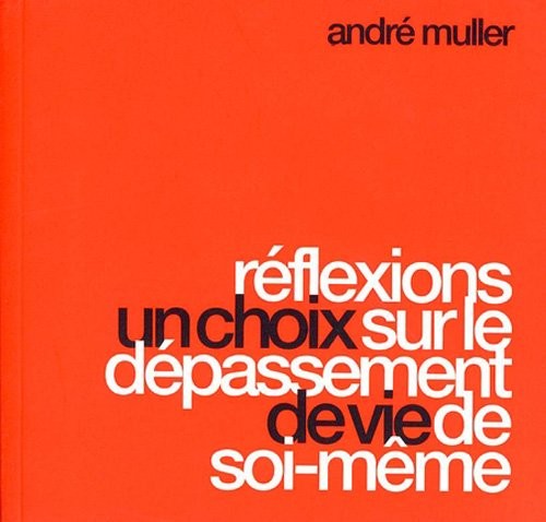 Un choix de vie - Réflexions sur le dépassement de soi-même