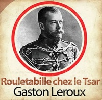 Rouletabille chez le tsar (1CD audio MP3)