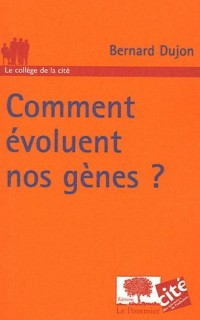 Comment évoluent nos gènes ?