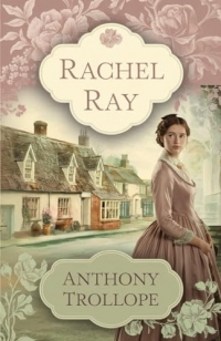Rachel Ray: A Tale of Love, Morality, and Courage in Victorian England