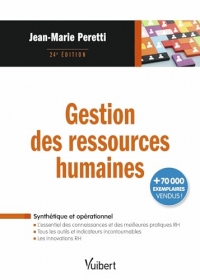 Gestion des ressources humaines: L'essentiel des connaissances, des outils, des innovations et des meilleures pratiques RH