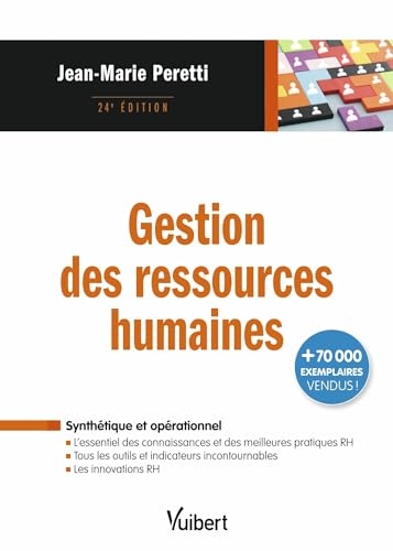 Gestion des ressources humaines: L'essentiel des connaissances, des outils, des innovations et des meilleures pratiques RH