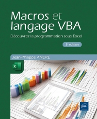 Macros et langage VBA - Découvrez la programmation sous Excel (3e édition): Découvrez la programmation sous Excel (3e édition)