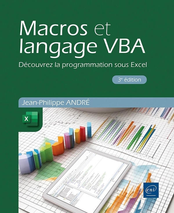 Macros et langage VBA - Découvrez la programmation sous Excel (3e édition): Découvrez la programmation sous Excel (3e édition)