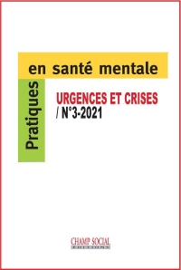 Pratiques en santé mentale n°3 année 2021. Urgences et crises