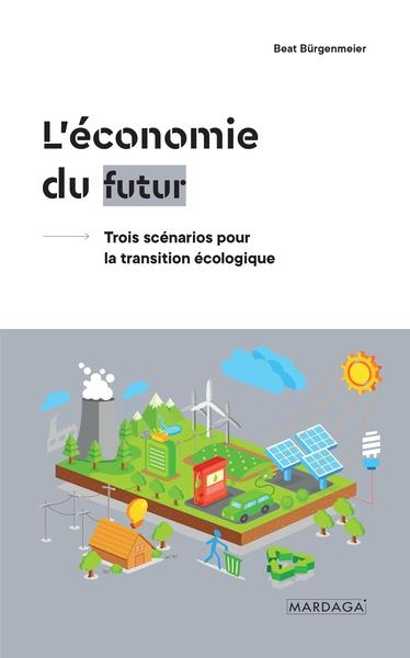 L'économie du futur, tout n'est pas perdu: Trois scénarios pour un avenir viable