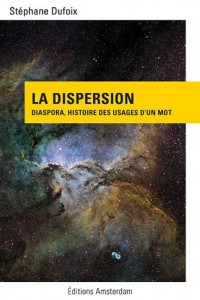 La dispersion : Une histoire des usages du mot diaspora