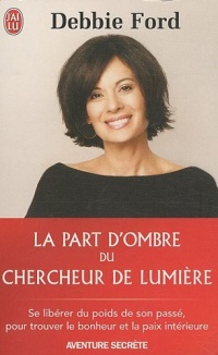 La part d'ombre du chercheur de lumière : Se libérer du poids de son passé pour trouver le bonheur et la paix intérieure