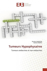 Tumeurs Hypophysaires: Tumeurs endocrines et non endocrines