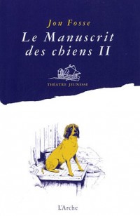Le manuscrit des chiens II - quelle merveille!