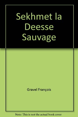 Sekhmet la Deesse Sauvage