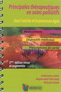 Principales thérapeutiques en soins palliatifs chez l'adulte et la personne âgée : Médicaments, dispositifs médicaux, prescriptions de sortie