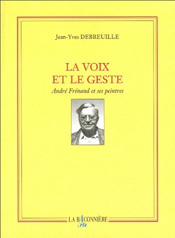 La voix et le geste : André Frénaud et ses peintres