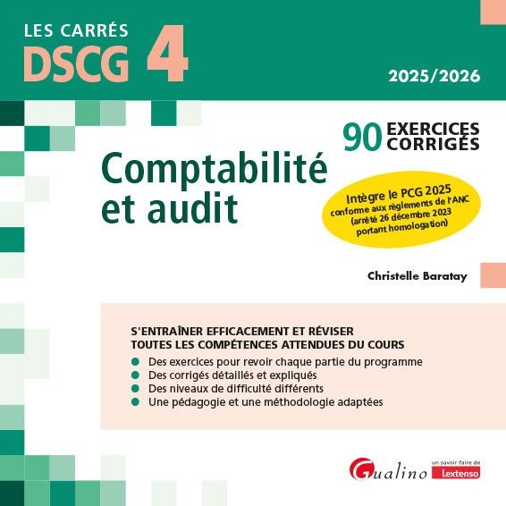 DSCG 4 - Exercices corrigés - Comptabilité et audit: 90 exercices corrigés - À jour du nouveau PCG applicable en 2025