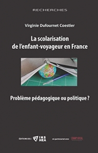 La scolarisation de l’enfant-voyageur en France. Problème pédagogique ou politique ?