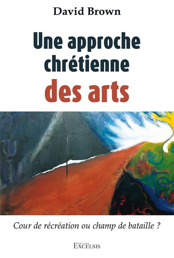 Une approche chrétienne des arts: Cour de récréation ou champ de bataille ?