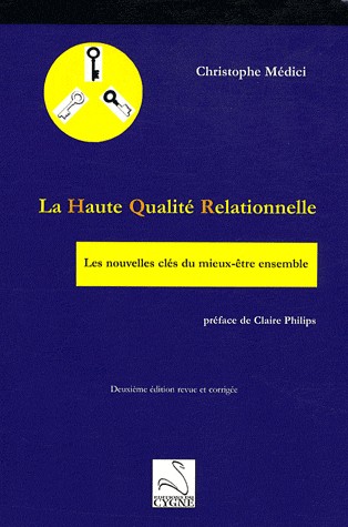 La Haute Qualité Relationnelle : Les nouvelles clés du mieux-être ensemble