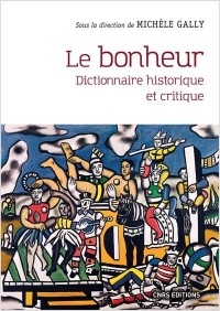 Le bonheur - Dictionnaire historique et critique