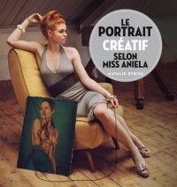 Le portrait créatif selon Miss Aniela