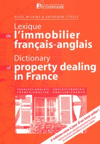 Dictionary of Property Dealing in France: French-English English-French/Lexique De L'Immobilier : Francais-Anglais Anglais-Français