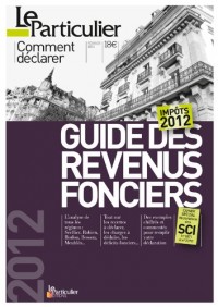 Guide des revenus fonciers. Impôts 2012. Cahier spécial SCI.