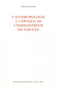 L'anthropologie à l'époque de l'enregistreur de paroles