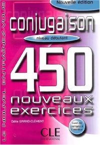 Conjugaison 450 exercices - Niveau débutant - Cahier d'exercices