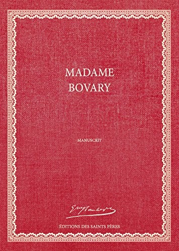 Madame Bovary, le manuscrit (Première édition)