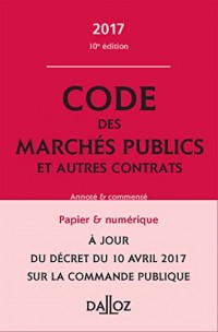 Code des marchés publics et autres contrats 2017, annoté et commenté - 10e éd.