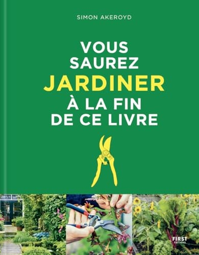 Vous saurez jardiner à la fin de ce guide