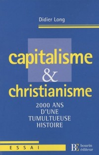 Capitalisme et christianisme : 2000 ans d'une tumulteuse histoire
