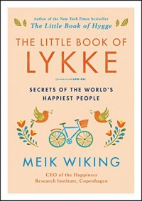 The Little Book of Lykke: Secrets of the World8217;s Happiest People